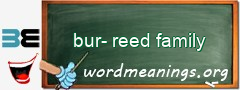 WordMeaning blackboard for bur-reed family